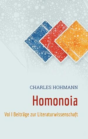 Bild des Verkufers fr Homonoia : Vol I Beitrge zur Literaturwissenschaft zum Verkauf von AHA-BUCH GmbH