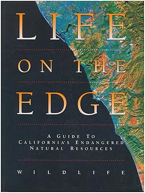 Seller image for Life on the Edge: A Guide to California's Endangered Natural Resources: Wildlife for sale by Diatrope Books