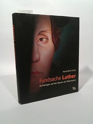 Seller image for Fundsache Luther: Archäologen auf den Spuren des Reformators for sale by ANTIQUARIAT Franke BRUDDENBOOKS
