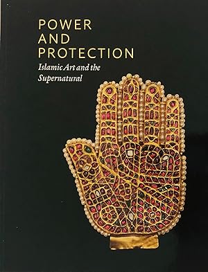 Bild des Verkufers fr Power and Protection: Islamic Art and the Supernatural zum Verkauf von Islamic Art Books