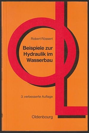 Bild des Verkufers fr Beispiele zur Hydraulik im Wasserbau. 3. verbesserte Auflage. zum Verkauf von Antiquariat Dennis R. Plummer