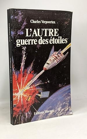 L'autre guerre des étoiles - en collaboration avec Jean-Jacques Vidal-Huber - préface de Louis Pa...