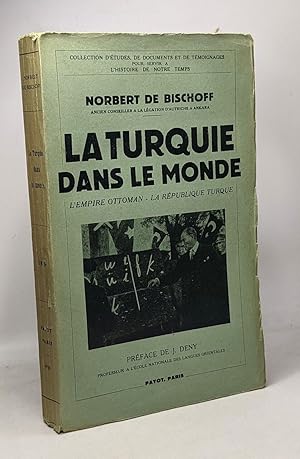 Immagine del venditore per La Turquie dans le monde - l'empire ottoman - la rpublique turque - coll. dtudes de documents et de tmoignages pour servir  l'histoire de notre temps venduto da crealivres