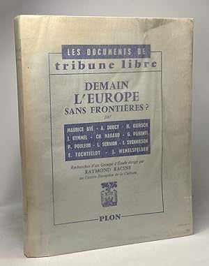 Imagen del vendedor de Demain l'Europe sans frontires? - les documents de "tribune libre" - recherches d'un groupe d'tude dirig par Raymond Racine au centre europen de la culture a la venta por crealivres