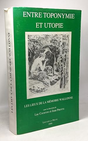 Seller image for Entre toponyme et utopie - les lieux de la mmoire wallonne for sale by crealivres