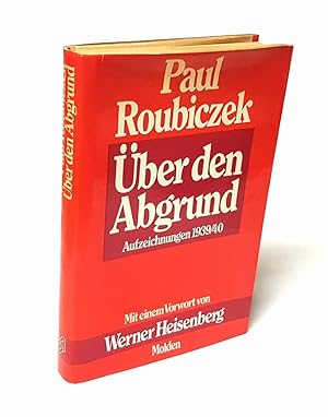 Seller image for ber den Abgrund. Aufzeichnungen 1939/40. Herausgegeben von Jrg-Ulrich Fechner. Mit einem Vorwort von Werner Heisenberg. for sale by Antiquariat Dennis R. Plummer