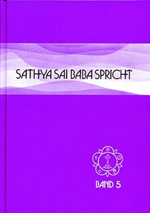 Immagine del venditore per Sathya Sai Baba spricht / Sathya Sai Baba spricht Band 5: Ansprachen aus der Zeit von 1964-67 venduto da Eichhorn GmbH