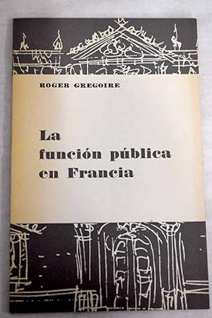 Imagen del vendedor de La funcin pblica en Francia a la venta por Alcan Libros