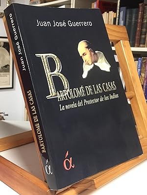 Imagen del vendedor de BARTOLOM DE LAS CASAS La Novela Del Protector De Los Indios a la venta por La Bodega Literaria