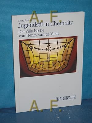 Seller image for Jugendstil in Chemnitz : die Villa Esche von Henry VanDeVelde. Georg Brhl. [Bayerische Vereinsbank] / Bavaria for sale by Antiquarische Fundgrube e.U.