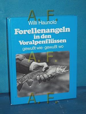 Image du vendeur pour Forellenangeln in den Voralpenflssen : gewusst wie, gewusst wo Fotos: Peter Lehner mis en vente par Antiquarische Fundgrube e.U.