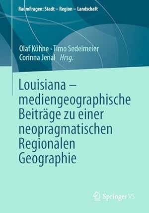 Bild des Verkufers fr Louisiana  mediengeographische Beitrge zu einer neopragmatischen Regionalen Geographie zum Verkauf von AHA-BUCH GmbH