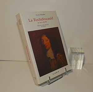 Bild des Verkufers fr La Rochefoulcauld. Le duc rebelle. Prface de Jean Mesnard. Le crot Vif. 2007. zum Verkauf von Mesnard - Comptoir du Livre Ancien