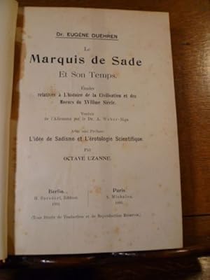 Imagen del vendedor de Le Marquis de Sade et son temps. tudes relatives a l'histoire de la civilisation et des moeurs du XVIII sicle. traduit de l'allemand par le Dr. A. Weber-Riga. Avec une prface L'Ide de Sadisme et L'rotologie Scientifique. a la venta por Librairie L'Abac / Gimmic SRL