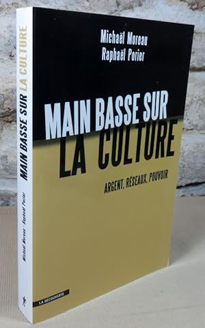 Seller image for Main basse sur la culture. Argent, rseaux, pouvoir. for sale by Latulu