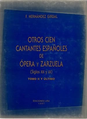 Immagine del venditore per Otros cien cantantes espaoles de pera y zarzuela (siglos XIX y XX). Tomos II y ltimo . venduto da Librera Astarloa