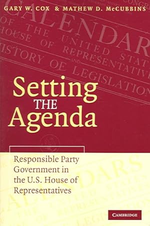 Bild des Verkufers fr Setting the Agenda : Responsible Party Government in the U.S. House of Representatives zum Verkauf von GreatBookPrices
