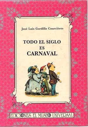 Seller image for Todo el siglo es carnaval . for sale by Librera Astarloa