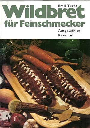 Bild des Verkufers fr Wildbret fr Feinschmecker. Ausgewhlte Rezepte zum Verkauf von Antiquariat Jterbook, Inh. H. Schulze