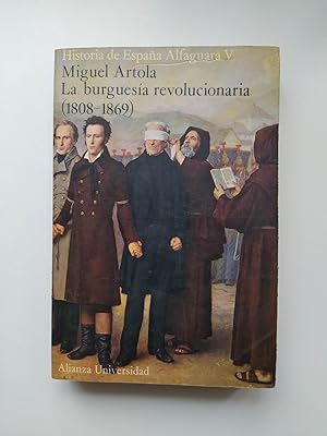 Imagen del vendedor de La burguesía revolucionaria (1808-1874). Historia de España Alfaguara V. a la venta por TraperíaDeKlaus