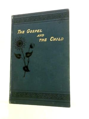 Bild des Verkufers fr The Gospel and the Child zum Verkauf von World of Rare Books