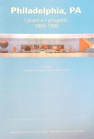 Bild des Verkufers fr Philadelphia, PA. I piani e i progetti: 1960-1990 zum Verkauf von Librodifaccia