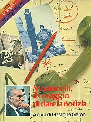 Bild des Verkufers fr Montanelli, il coraggio di dare la notizia zum Verkauf von Librodifaccia