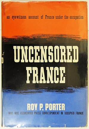 Immagine del venditore per Uncensored France: An Eyewitness Account of France Under the Occupation. venduto da Entelechy Books