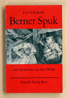 Bild des Verkufers fr Berner Spuk und Mysterises aus Dem Wallis. zum Verkauf von antiquariat peter petrej - Bibliopolium AG