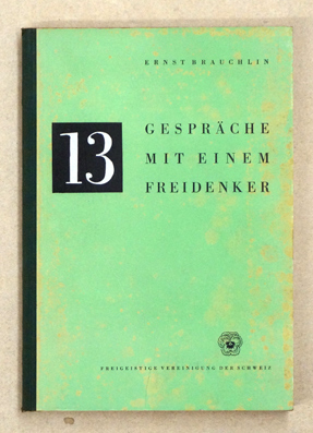 Bild des Verkufers fr 13 Gesprche mit einem Freidenker. zum Verkauf von antiquariat peter petrej - Bibliopolium AG