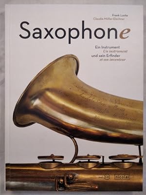 Saxophone - Ein Instrument und sein Erfinder. Un instrument et son inventeur [dt./frz. - inkl. CD].