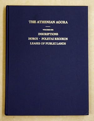 Bild des Verkufers fr The Athenian Agora. Results of Excavations Conducted by The American School of Classical Studies at Athens: Volume XIX. Inscriptions. Horoi; Ploletai records; Leases of puplic lands. zum Verkauf von antiquariat peter petrej - Bibliopolium AG