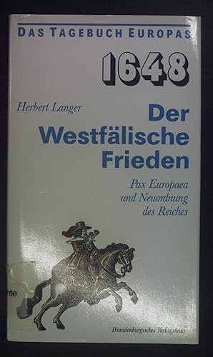 Seller image for 1648, der Westflische Frieden: Pax Europaea und Neuordnung des Reiches. Das Tagebuch Europas. for sale by books4less (Versandantiquariat Petra Gros GmbH & Co. KG)