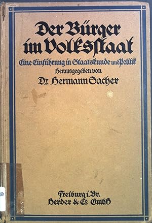 Imagen del vendedor de Der Brger im Volksstaat: eine Einfhrung in Staatskunde und Politik. a la venta por books4less (Versandantiquariat Petra Gros GmbH & Co. KG)