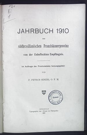 Bild des Verkufers fr Jahrbuch 1910 der sdbrasilianischen Franziskanerprovinz von der Unbefleckten Empfngnis. / 2 Jahrbuch der sdbrasilianischen Franziskanerprovinz von der Unbefleckten Empfngnis 1911 und 1912. zum Verkauf von books4less (Versandantiquariat Petra Gros GmbH & Co. KG)