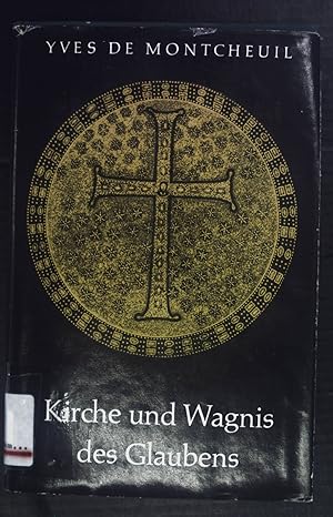 Bild des Verkufers fr Kirche und Wagnis des Glaubens. zum Verkauf von books4less (Versandantiquariat Petra Gros GmbH & Co. KG)