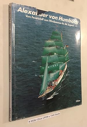 Imagen del vendedor de Alexander von Humboldt: Vom Feuerschiff zum Windjammer fur die Jugend a la venta por Once Upon A Time