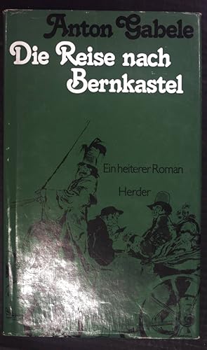 Bild des Verkufers fr Die Reise nach Bernkastel: Ein heiterer Roman. zum Verkauf von books4less (Versandantiquariat Petra Gros GmbH & Co. KG)