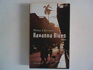 Bild des Verkufers fr Havanna-Blues : Roman. Aus dem Span. von Yasmin Bohrmann zum Verkauf von ANTIQUARIAT FRDEBUCH Inh.Michael Simon