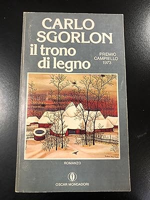 Sgorlon Carlo. Il trono di legno. Mondadori 1979.