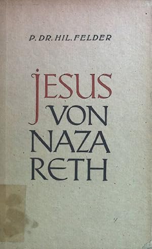 Bild des Verkufers fr Jesus von Nazareth. Ein Christusbuch zum Verkauf von books4less (Versandantiquariat Petra Gros GmbH & Co. KG)