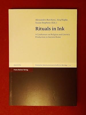 Seller image for Rituals in ink. A Conference on Religion and Literary Production in Ancient Rome, held at Stanford University in February 2002. Band 10 aus der Reihe "Potsdamer altertumswissenschaftliche Beitrge". for sale by Wissenschaftliches Antiquariat Zorn