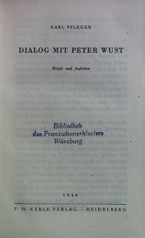 Bild des Verkufers fr Dialog mit Peter Wust: Briefe und Aufstze. zum Verkauf von books4less (Versandantiquariat Petra Gros GmbH & Co. KG)
