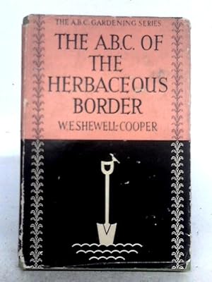 Imagen del vendedor de The A.B.C. of the Herbaceous Border (The ABC of Gardening Books) a la venta por World of Rare Books