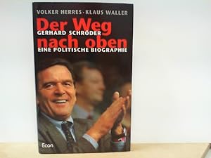 Gerhard Schröder - Der Weg nach oben - Eine politische Biographie