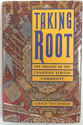 Imagen del vendedor de Taking Root: The Origins of the Canadian Jewish Community a la venta por PsychoBabel & Skoob Books