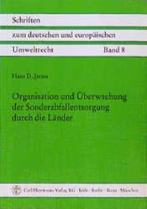 Bild des Verkufers fr Organisation und berwachung der Sonderabfallentsorgung durch die Lnder : ein Beitrag zu den Regelungsmglichkeiten des Landesgesetzgebers im Abfallrecht. (=Schriften zum deutschen und europischen Umweltrecht ; Bd. 8). zum Verkauf von Antiquariat Thomas Haker GmbH & Co. KG