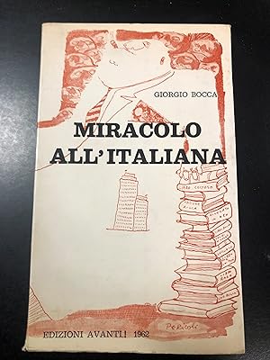 Bocca Giorgio. Miracolo all'italiana. Edizioni Avanti! 1962.