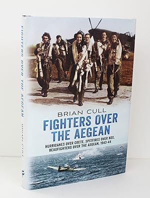 Fighters over the Aegean: Hurricanes over Crete, Spitfires over Kos, Beaufighters over the Aegean...