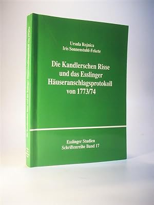 Die Kandlerschen Risse und das Esslinger Häuseranschlagsprotokoll von 1773/74. Esslinger Studien ...
